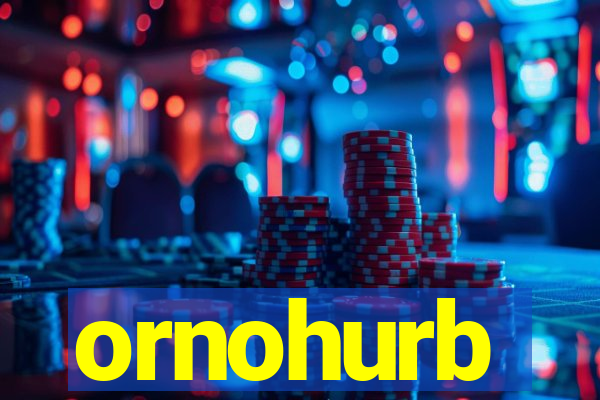 ornohurb