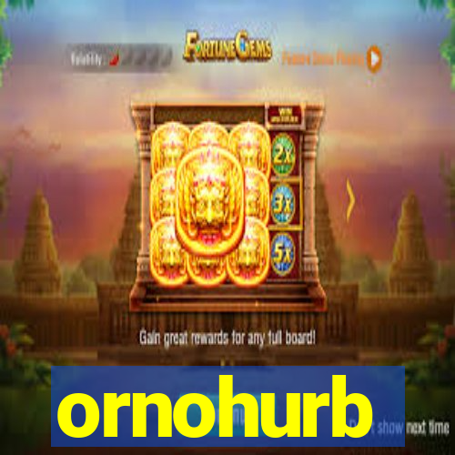 ornohurb