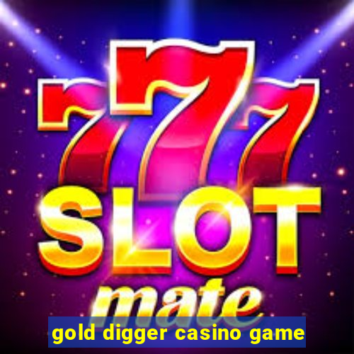 gold digger casino game