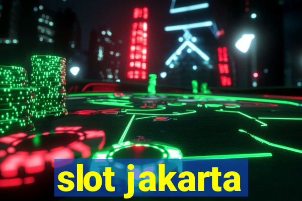 slot jakarta