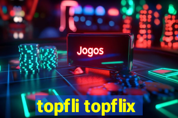 topfli topflix