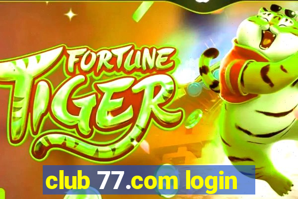 club 77.com login