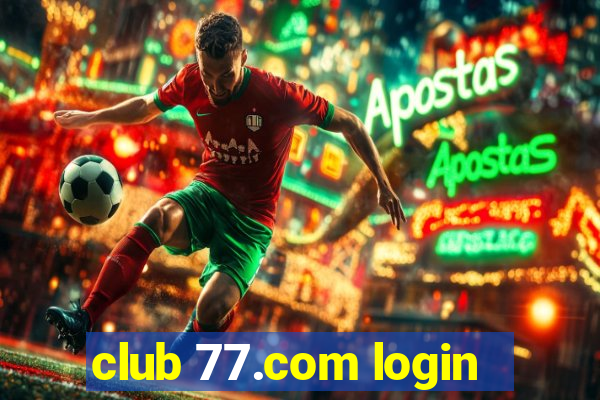 club 77.com login