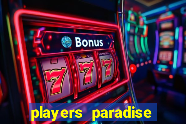 players paradise casino slots