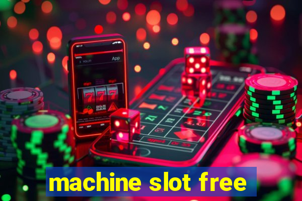 machine slot free