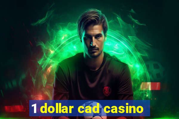 1 dollar cad casino