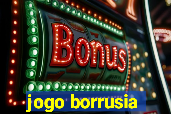 jogo borrusia