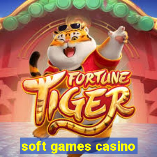 soft games casino