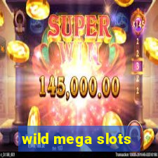 wild mega slots