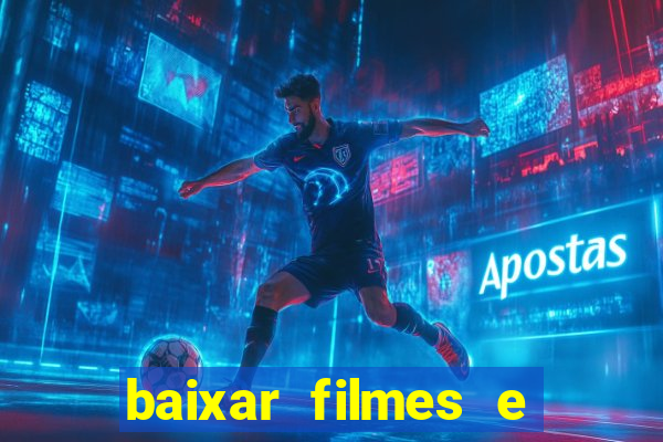 baixar filmes e séries grátis mp4