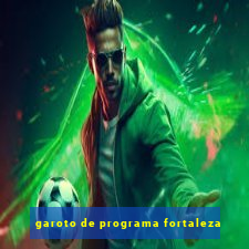 garoto de programa fortaleza