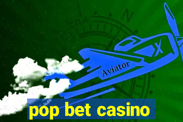 pop bet casino