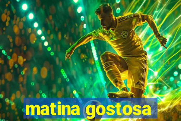 matina gostosa