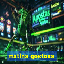 matina gostosa