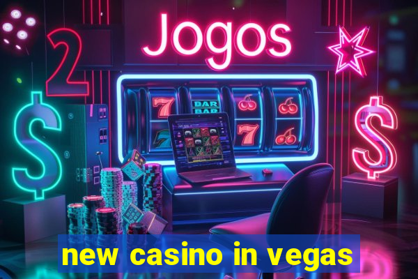 new casino in vegas