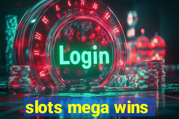 slots mega wins