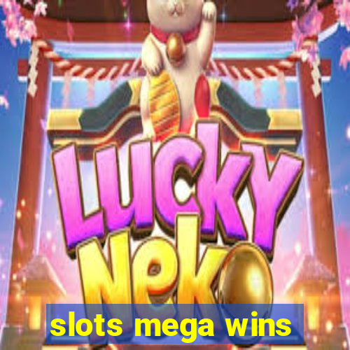 slots mega wins