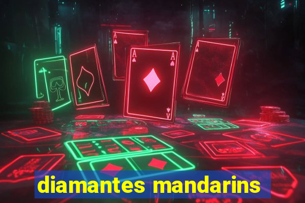 diamantes mandarins