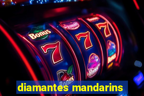 diamantes mandarins