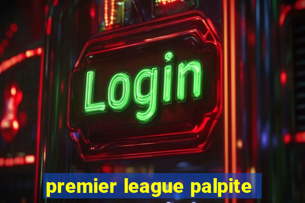 premier league palpite