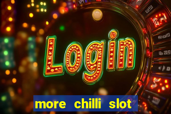 more chilli slot machine play free