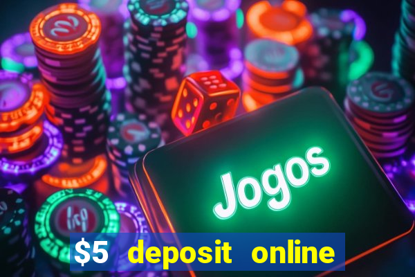 $5 deposit online casino usa