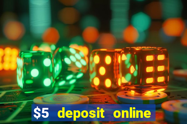 $5 deposit online casino usa