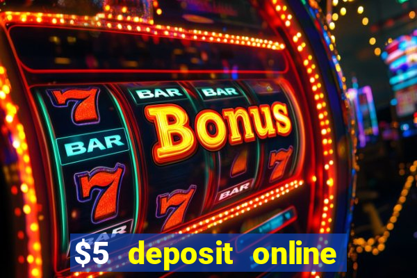 $5 deposit online casino usa