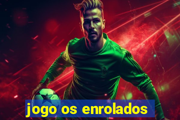 jogo os enrolados