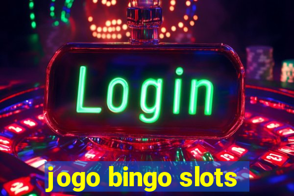 jogo bingo slots