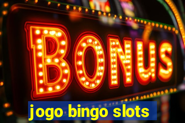 jogo bingo slots