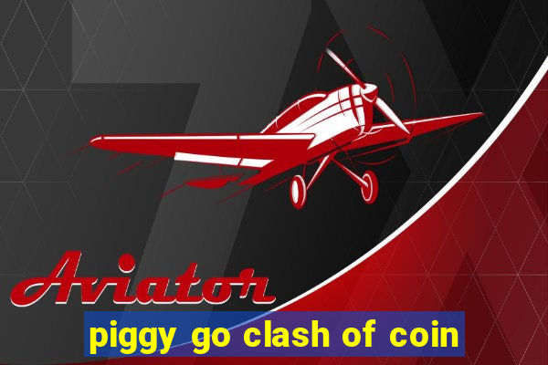 piggy go clash of coin