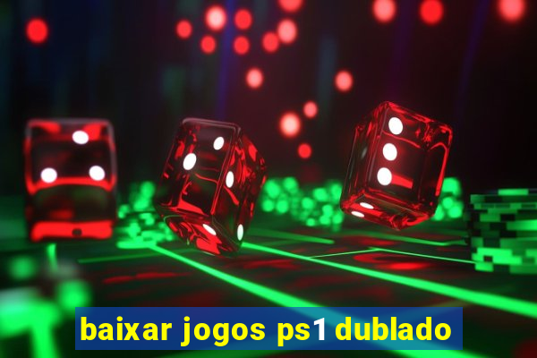 baixar jogos ps1 dublado