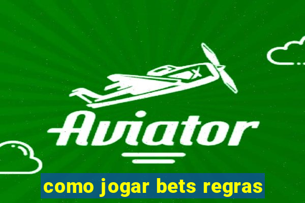 como jogar bets regras