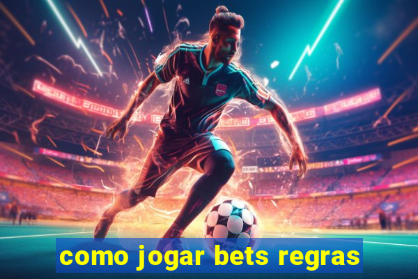 como jogar bets regras