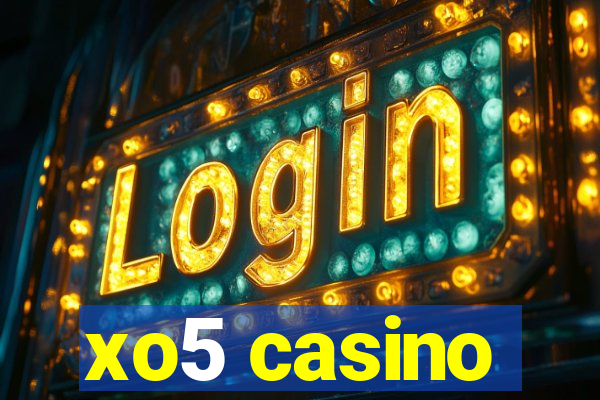 xo5 casino