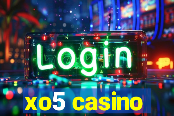 xo5 casino