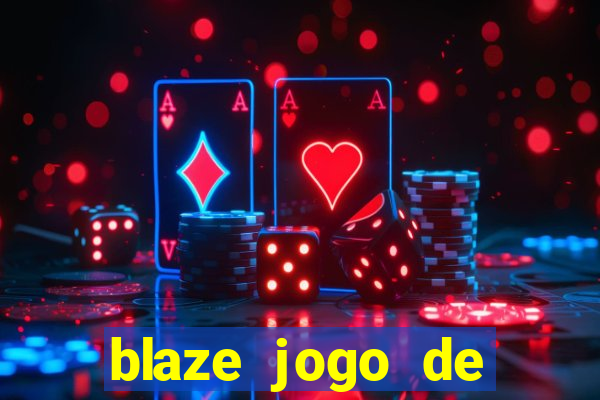 blaze jogo de aposta entrar