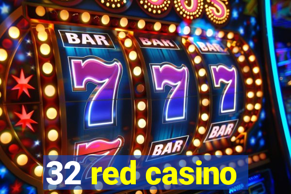 32 red casino