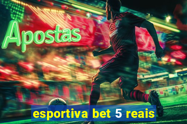 esportiva bet 5 reais