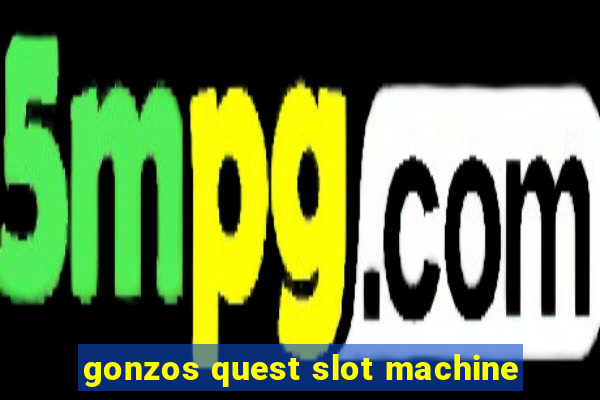 gonzos quest slot machine