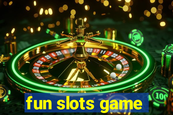 fun slots game