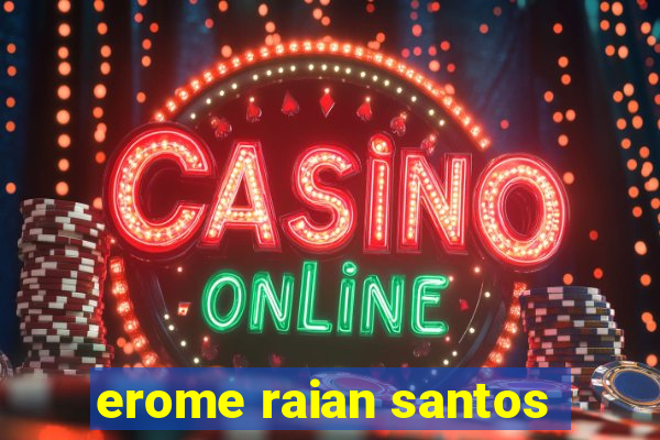 erome raian santos