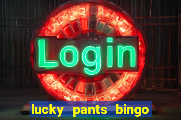 lucky pants bingo 20 free spins