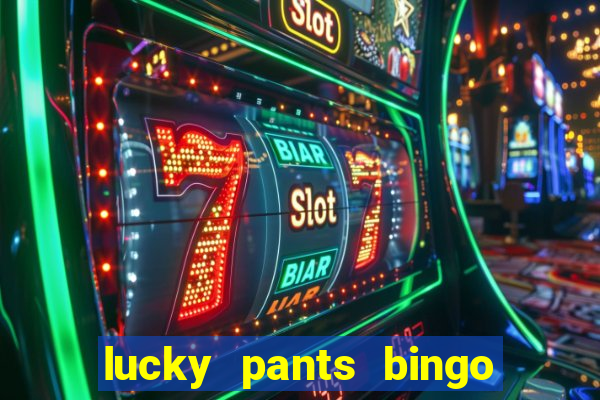 lucky pants bingo 20 free spins