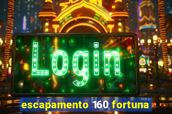 escapamento 160 fortuna