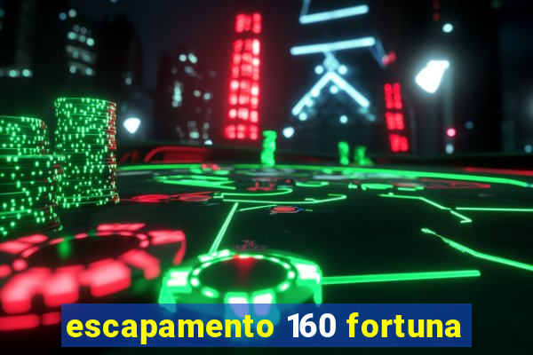 escapamento 160 fortuna