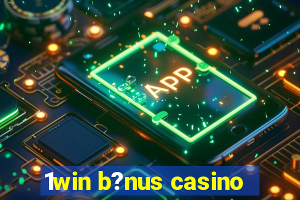 1win b?nus casino