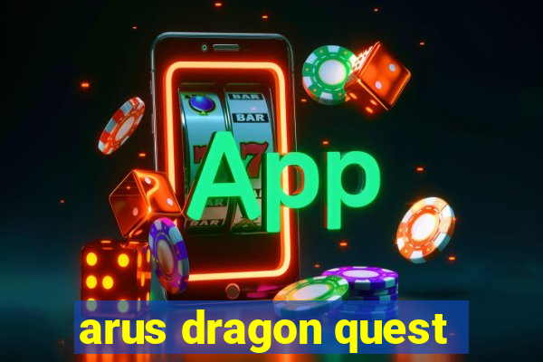 arus dragon quest