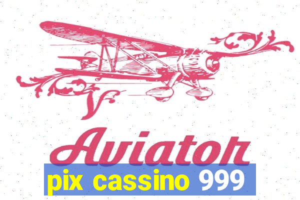 pix cassino 999